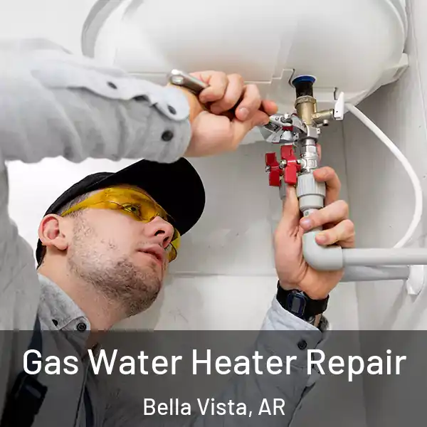  Gas Water Heater Repair Bella Vista, AR