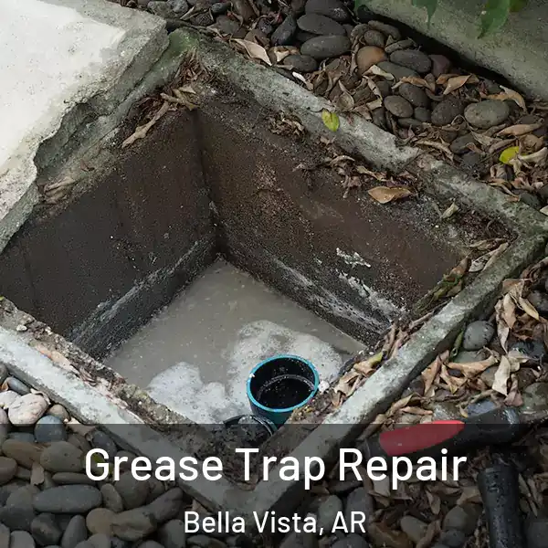  Grease Trap Repair Bella Vista, AR