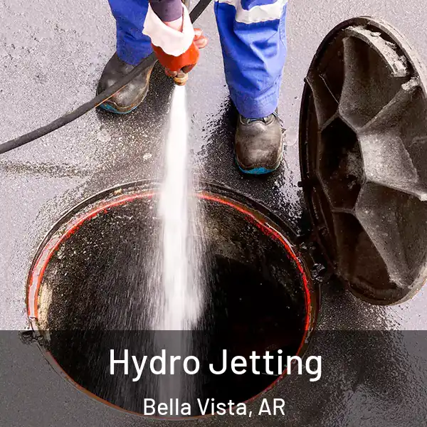  Hydro Jetting Bella Vista, AR