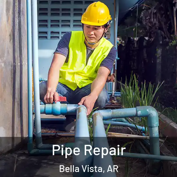  Pipe Repair Bella Vista, AR