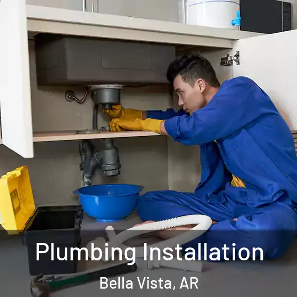  Plumbing Installation Bella Vista, AR