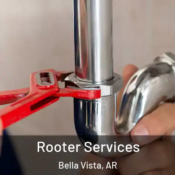 Rooter Services Bella Vista, AR