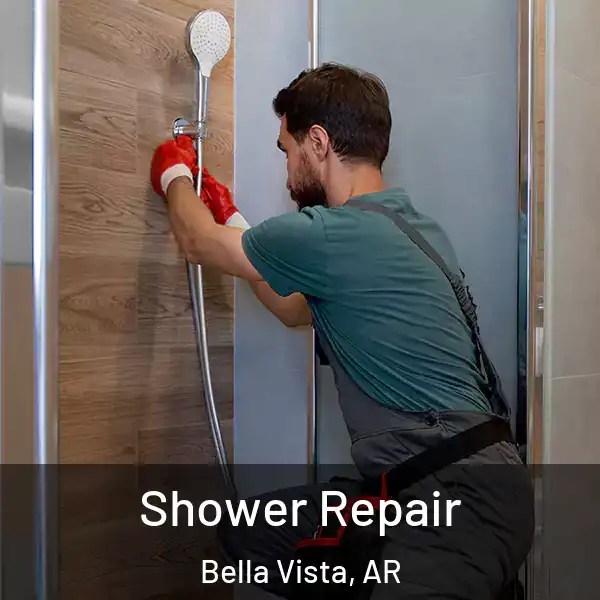  Shower Repair Bella Vista, AR