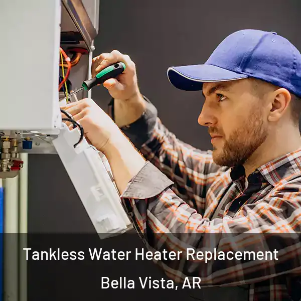  Tankless Water Heater Replacement Bella Vista, AR