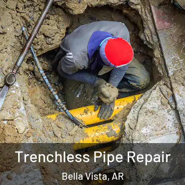  Trenchless Pipe Repair Bella Vista, AR