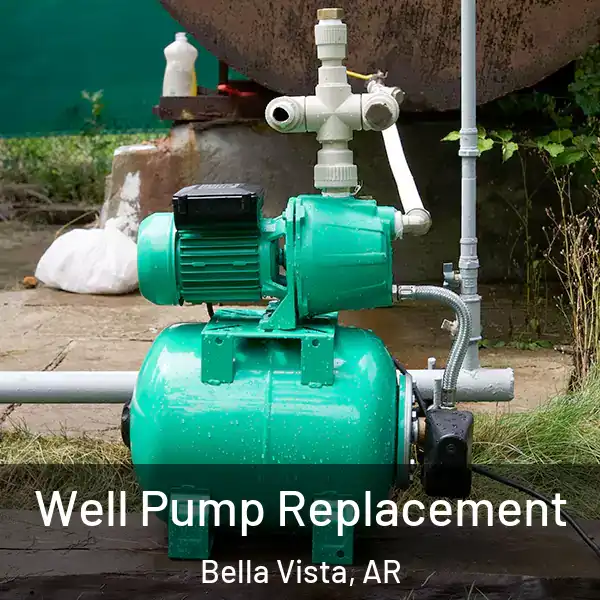 Well Pump Replacement Bella Vista, AR